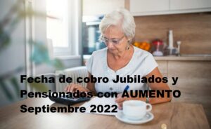 Jubilados y Pensionados con AUMENTO Septiembre 2022