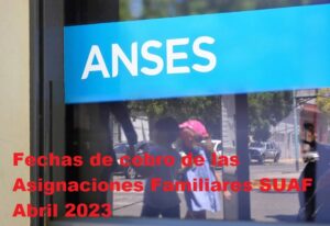 Asignaciones Familiares SUAF Abril 2023