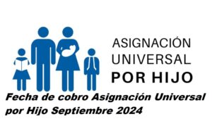 Asignación Universal por Hijo Septiembre 2024